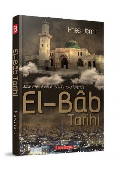 El - Bab Tarihi - Arşiv Kaynakları ve Salnameler Işığında