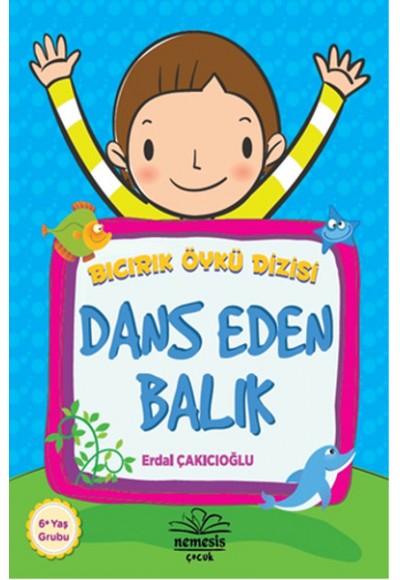 Dans Eden Balık / Bıcırık Öykü Dizisi