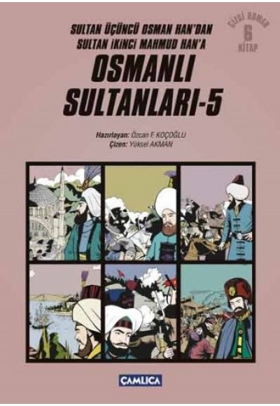 Osmanlı Sultanları 5 (6 Kitap) / Sultan Üçüncü Osman Han'dan Sultan İkinci Mahmud Han'a (Çizgi Roman