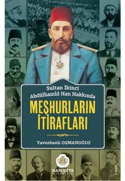 Sultan Abdülhamid Han Hakkında Meşhurların İtirafları