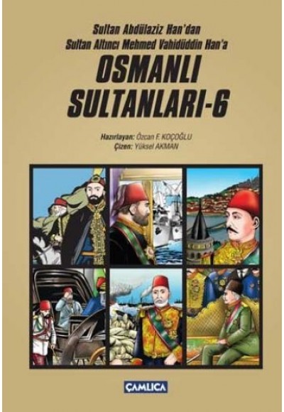 Osmanlı Sultanları 6 (6 Kitap)  Sultan Abdülaziz Han'dan Sultan Altıncı Mehmed Vahidüddin Han'a