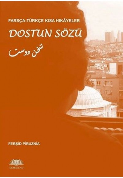 Farsça – Türkçe Kısa Hikâyeler: Dostun Sözü