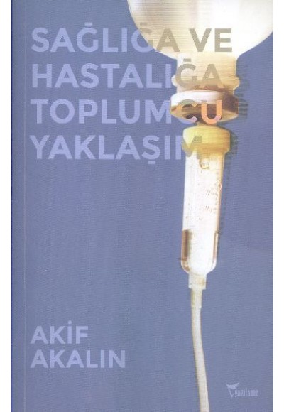 Sağlığa ve Hastalığa Toplumcu Yaklaşım