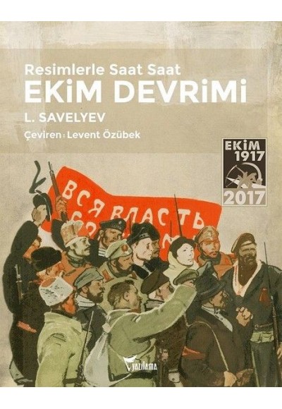 Resimlerle Saat Saat Ekim Devrimi