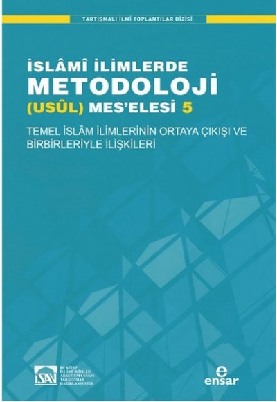 Temel İslam İlimlerinin Ortaya Çıkışı ve Birbirleriyle İlişkileri / İslami İlimlerde Metodoloji (Usü