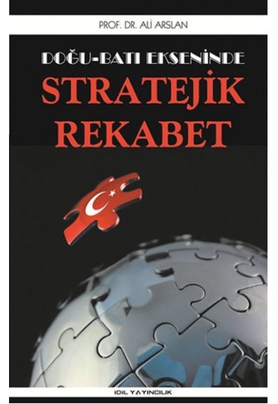 Doğu Batı Ekseninde Stratejik Rekabet