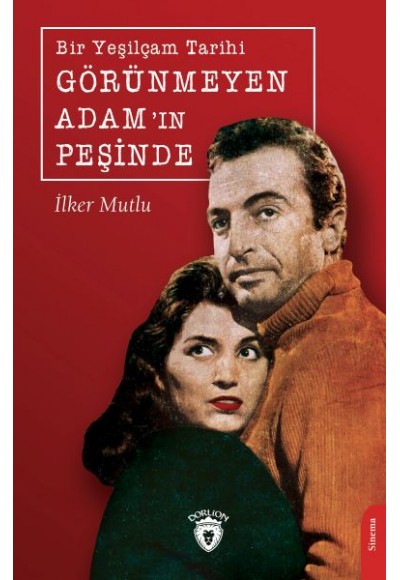 Bir Yeşilçam Tarihi Görünmeyen Adam’ın Peşinde