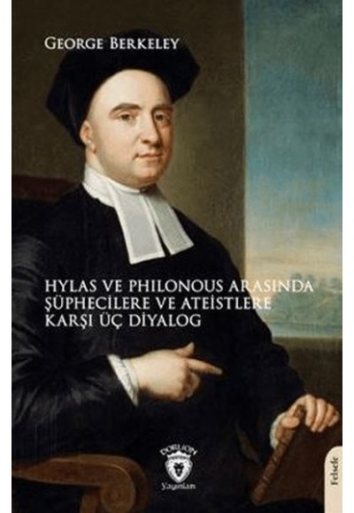 Hylas ve Philonous Arasında Şüphecilere ve Ateistlere Karşı Üç Diyalog