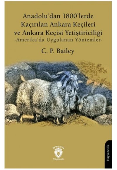 Anadolu’dan 1800’lerde Kaçırılan Ankara Keçileri ve Ankara Keçisi Yetiştiriciliği -Amerika’da Uygula