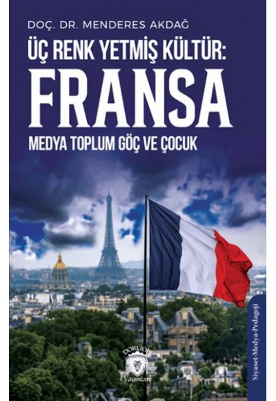 Üç Renk Yetmiş Kültür: Fransa (Medya Toplum Göç ve Çocuk)