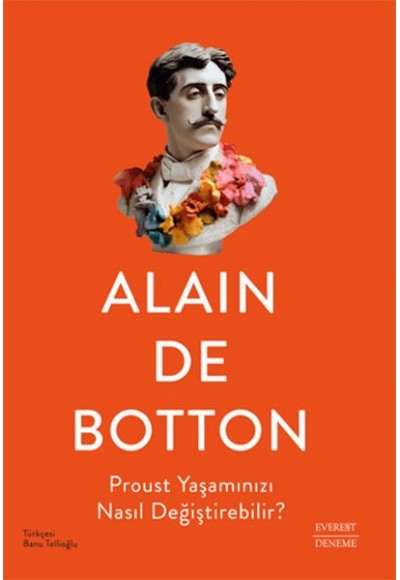 Proust Yaşamınızı Nasıl Değiştirebilir?