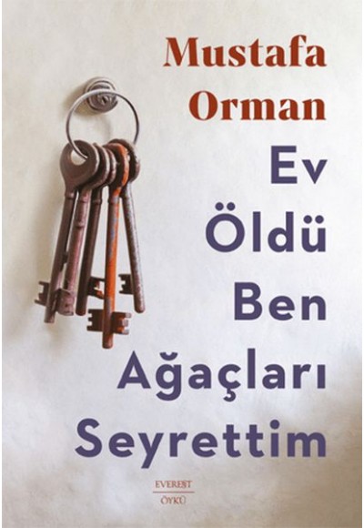 Ev Öldü Ben Ağaçları Seyrettim