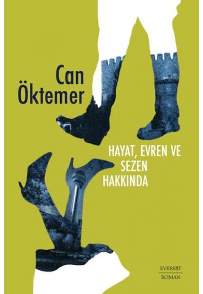 Hayat, Evren ve Sezen Hakkında
