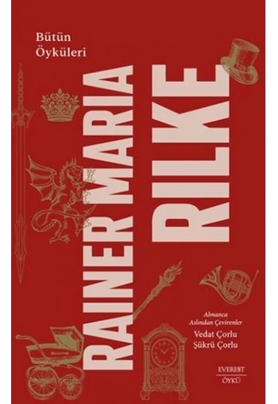Rainer Maria Rilke: Bütün Öyküleri