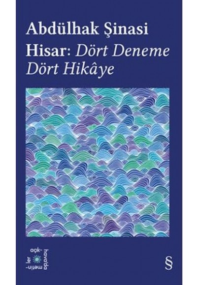 Abdülhak Şinasi Hisar: Dört Deneme Dört Hikâye