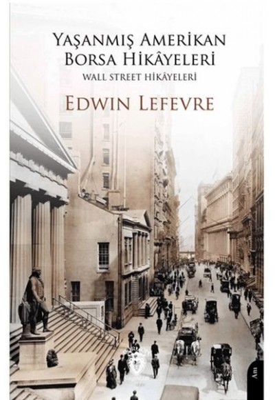 Yaşanmış Amerikan Borsa Hikayeleri - Wall Street Hikayeleri