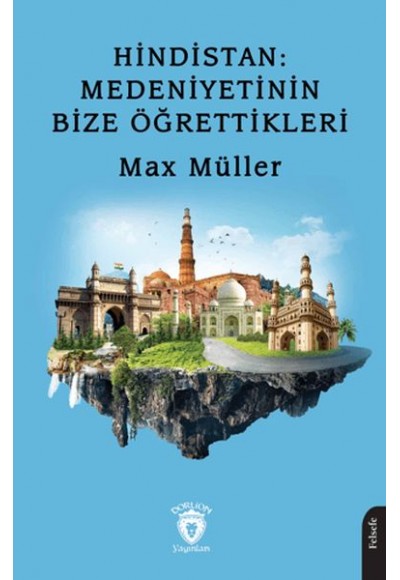 Hindistan: Medeniyetinin Bize Öğrettikleri