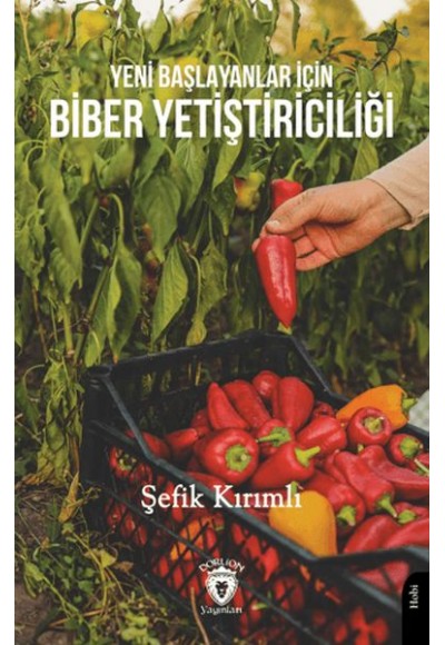 Yeni Başlayanlar İçin Biber Yetiştiriciliği