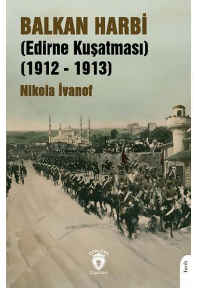 Balkan Harbi (Edirne Kuşatması) (1912 - 1913)