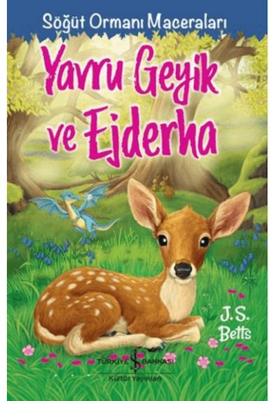 Yavru Geyik Ve Ejderha - Söğüt Ormanı Maceraları