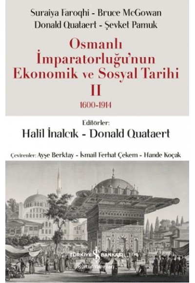 Osmanlı İmparatorluğu'nun Ekonomik ve Sosyal Tarihi 2 (1600-1914)