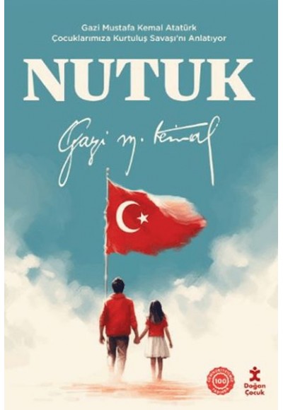 Nutuk - Gazi Mustafa Kemal Atatürk Çocuklarımıza Kurtuluş Savaşı’nı Anlatıyor