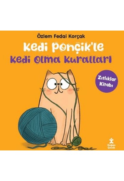 Kedi Ponçikle Kedi Olma Kuralları - Zıtlıklar Kitabı