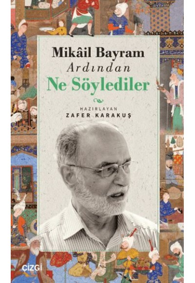 Mikail Bayram Ardından Ne Söylediler