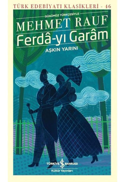 Ferda-yı Garam - Aşkın Yarını (Günümüz Türkçesiyle) - Türk Edebiyatı Klasikleri