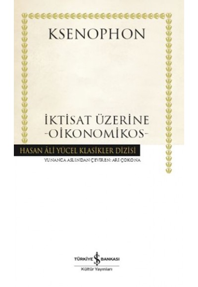 İktisat Üzerine - Oikonomikos- Hasan Ali Yücel Klasikleri (Ciltli)
