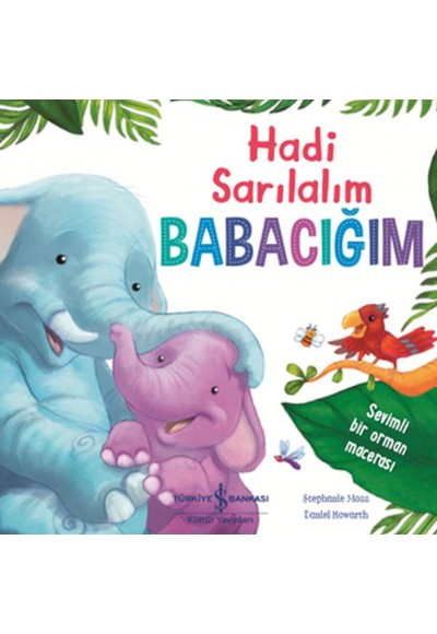 Hadi Sarılalım Babacığım - Sevimli Bir Orman Macerası