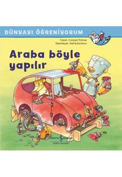 Araba Böyle Yapılır - Dünyayı Öğreniyorum