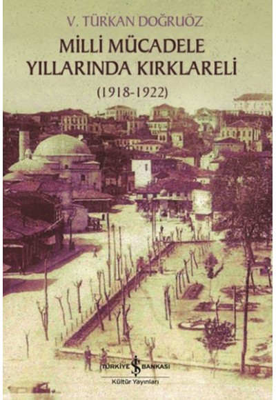 Milli Mücadele Yıllarında Kırklareli 1918-1922