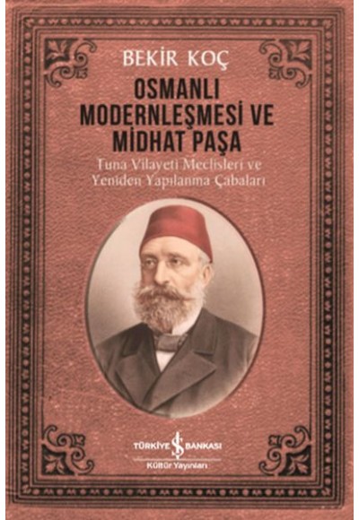 Osmanlı Modernleşmesi ve Midhat Paşa