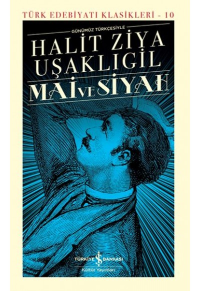 Mai ve Siyah - Türk Edebiyatı Klasikleri (Ciltli)