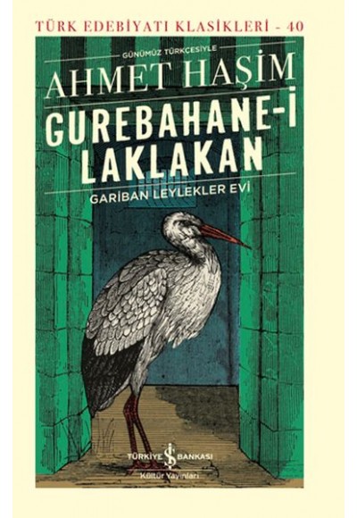Gurebahane-i Laklakan-Gariban Leylekler Evi - Türk Edebiyatı Klasikleri (Ciltli)