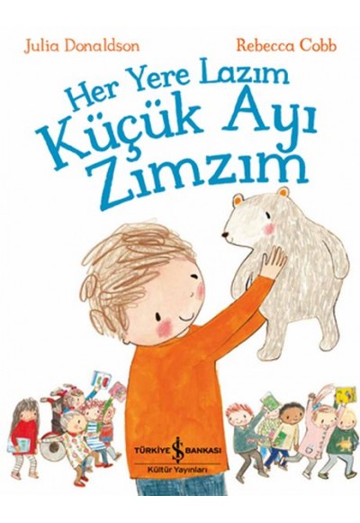 Her Yere Lazım Küçük Ayı Zımzım
