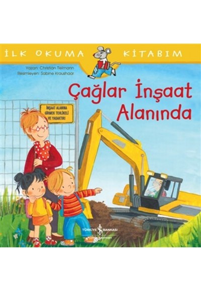 Çağlar İnşaat Alanında - İlk Okuma Kitabım