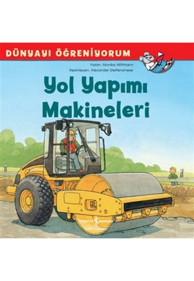 Yol Yapımı Makineleri - Dünyayı Öğreniyorum