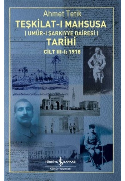 Teşkilat-ı Mahsusa (Umur-ı Sarkıyye Dairesi) Tarihi Cilt 3-1: 1918