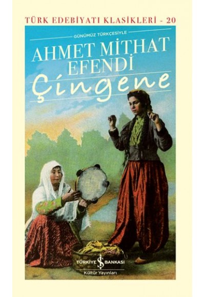Çingene Günümüz Türkçesiyle - Türk Edebiyatı Klasikleri (Şömizli)