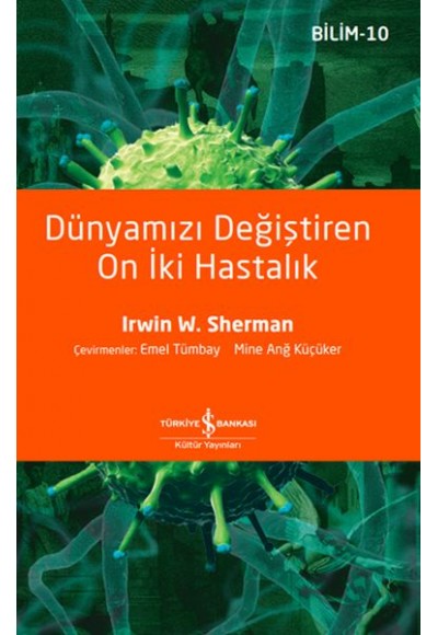 Dünyamızı Değiştiren On İki Hastalık