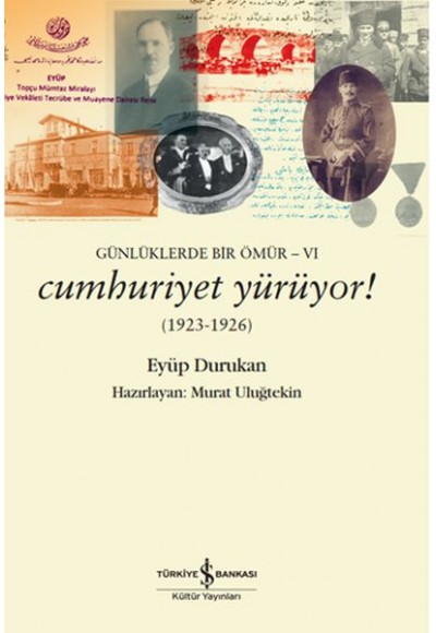 Günlüklerde Bir Ömür 6 - Cumhuriyet Yürüyor! (1923-1926)