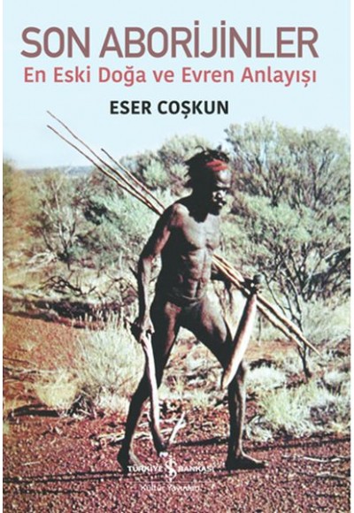 Son Aborijinler - En Eski Doğa ve Evren Anlayışı