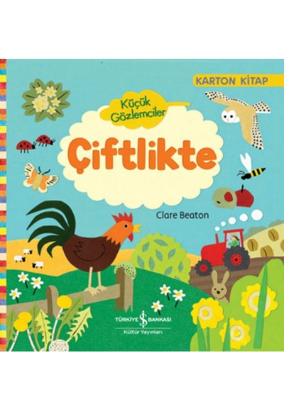 Küçük Gözlemciler Çiftlikte (Ciltli)