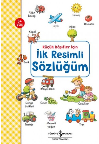 Küçük Kaşifler İçin İlk Resimli Sözlüğüm