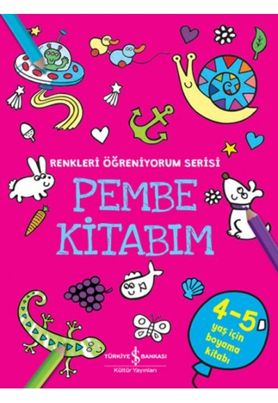 Pembe Kitabım - Renkler Öğreniyorum Serisi