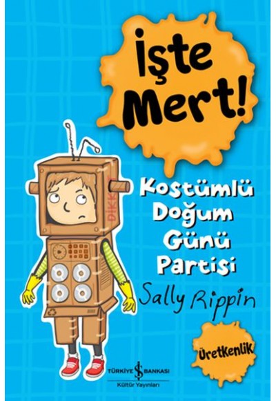 İşte Mert! - Kostümlü Doğum Günü Partisi - Üretkenlik