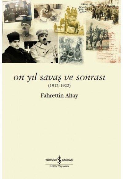 On Yıl Savaş ve Sonrası (1912 - 1922)