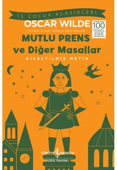 Mutlu Prens ve Diğer Masallar - Kısaltılmış Metin